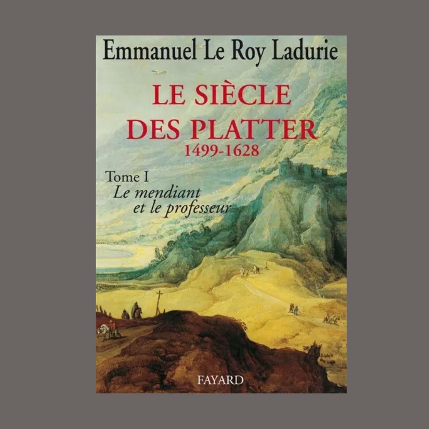 Archives sonores - Emmanuel Le Roy Ladurie - Le siècle des Platter : Le mendiant et le professeur