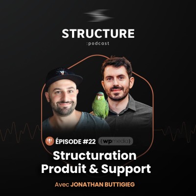 WP MEDIA : Structuration Produit & Support avec Jonathan Buttigieg | E022 cover