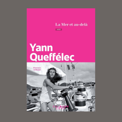 Yann Queffélec - La mer et au-delà : Florence Arthaud cover