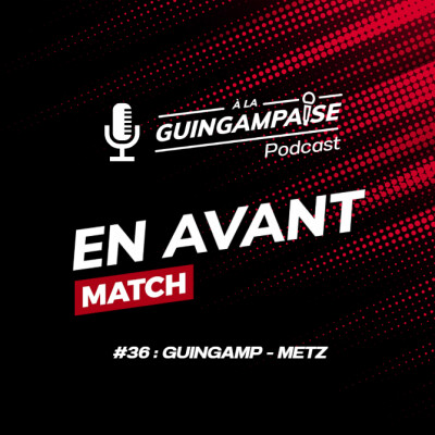 En Avant Match #36 : Guingamp-Metz (L2-J23) cover