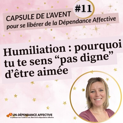 #11 - Blessure d'humiliation : Pourquoi tu te sens pas digne d'être aimé ? cover