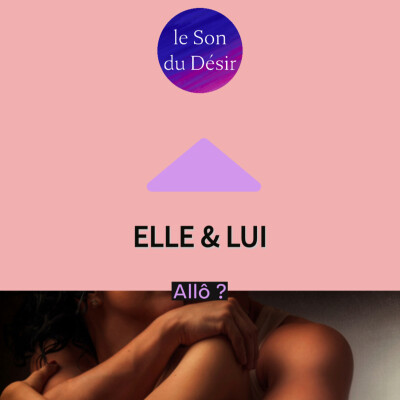 Appel 116 : ELLE & LUI (durée vip 15mn !) cover