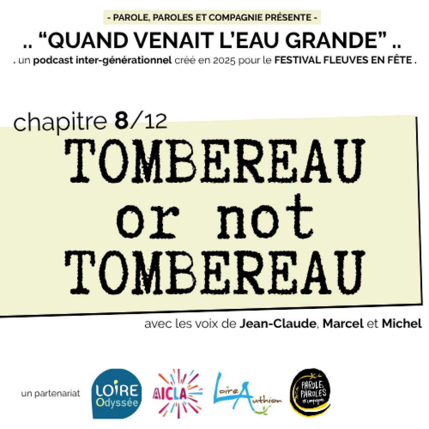 « QUAND VENAIT L’EAU GRANDE » - ÉP08: « TOMBEREAU OR NOT TOMBEREAU » // un partenariat LOIRE ODYSSÉE - VILLAGE DU PARC - AICLA episode artwork