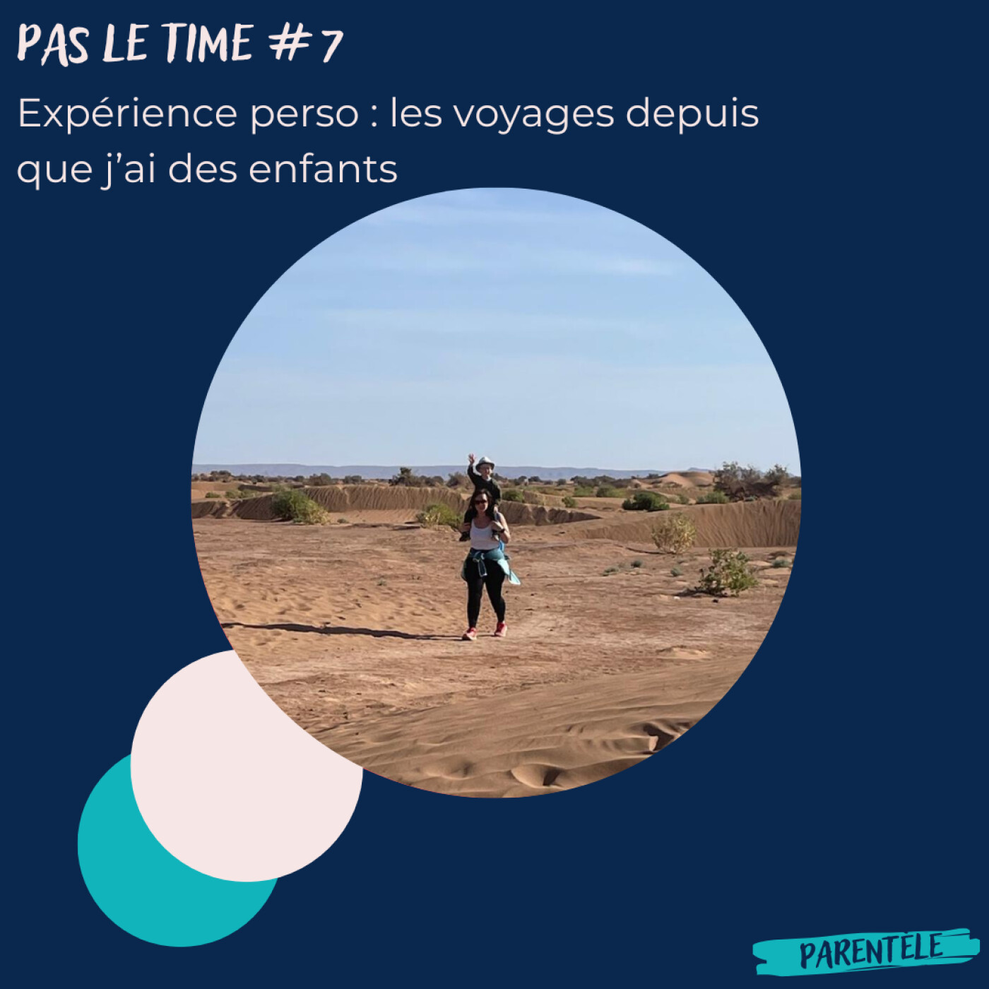PAS LE TIME #7 - Expérience perso : les voyages depuis les enfants PAS LE TIME #7 - Expérience perso : les voyages depuis les enfants
