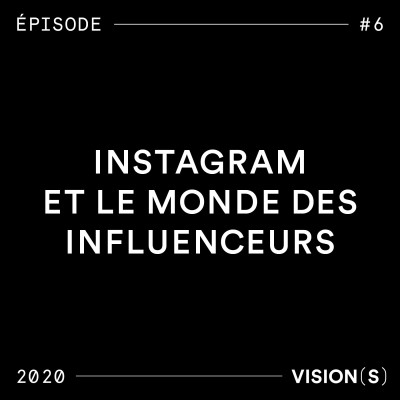 EPISODE #6 - Instagram et le monde des influenceurs cover