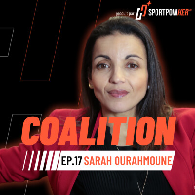 EP 17 | Sarah Ourahmoune, boxeuse la plus médaillée de l'histoire de France : frapper juste pour faire bouger les lignes cover