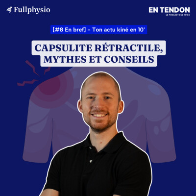 [En bref #8] Capsulite rétractile : conseils et mythes | Augustin Castel (@castel_physio), kinésithérapeute du sport cover