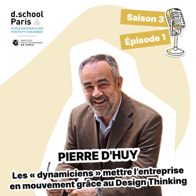 Pierre D'huy : Les « dynamiciens » mettre l’entreprise en mouvement grâce au Design Thinking cover