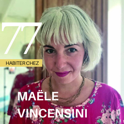#77 : Habiter chez Maële Vincensini à la Villa Alice cover