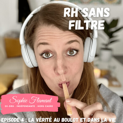 RH Sans Filtre Episode 4 – La vérité au boulot et dans la vie cover