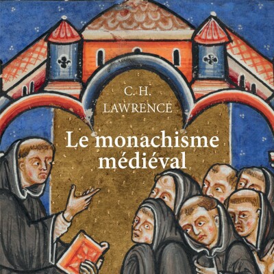 C. H. Lawrence - Le Monachisme médiéval cover