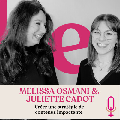 #5 - Mélissa Osmani & Juliette Cadot - Créer une stratégie de contenus impactante cover