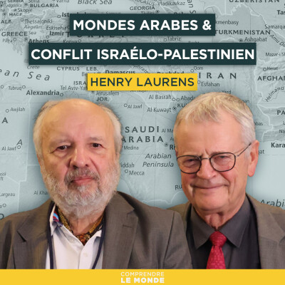 Les mondes arabes face au conflit israélo-palestinien. Avec Henry Laurens | Entretiens géopo cover