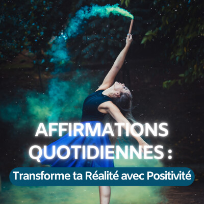 Affirmations Quotidiennes : Transforme ta Réalité avec Positivité cover