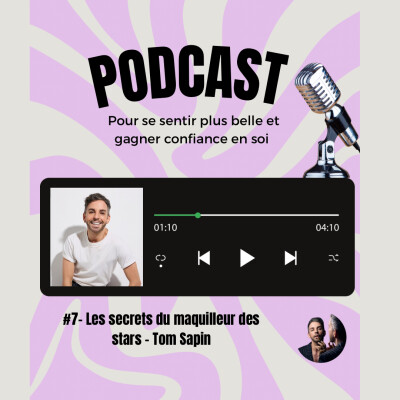 Ep7: Tom Sapin – Les secrets du maquilleur des stars : confidence, beauté & vérité cover