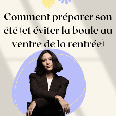 Comment préparer son été (et éviter la boule au ventre de la rentrée) cover