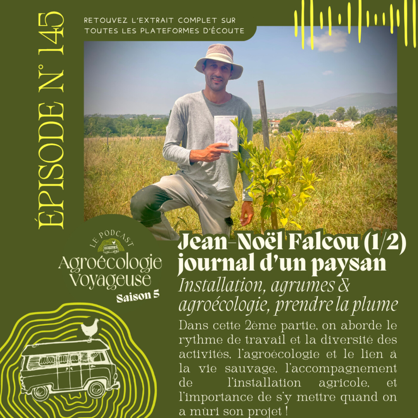 #146 Jean-Noël Falcou, le Journal d'un Paysan 🪶🧑🌾 Partie 2 - l’entretien : installation, agrumes & agroécologie, prendre la plume
