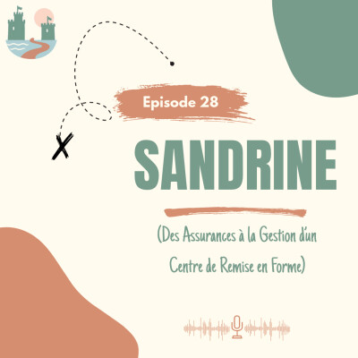 Episode 28 - Sandrine (Des Assurances à la Gestion d'un Centre de Remise en Forme) cover