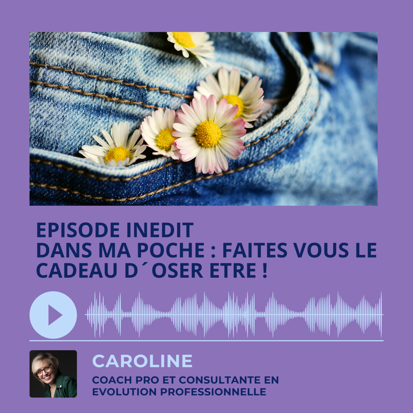 Episode INEDIT "Dans ma poche" - Faites vous le cadeau d'oser être ! episode artwork