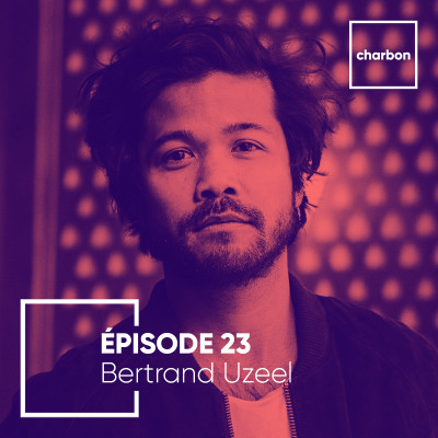 #23 - Bertrand Uzeel : J'avais envie de monter sur scène sans savoir l'expliquer cover