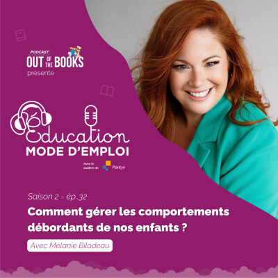 #32 Mélanie Bilodeau: Comment gérer les comportements débordants de nos enfants?" cover