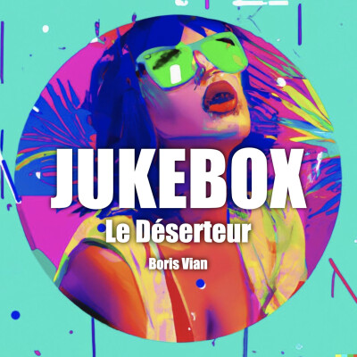 Boris Vian - Le déserteur - Qui veut vraiment la faire ? cover