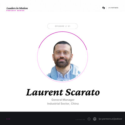 21. From France to China’s Industrial Engine Room: Manufacturing Turnarounds, HQ–Local Friction, and Competing on Speed with Laurent Scarato cover