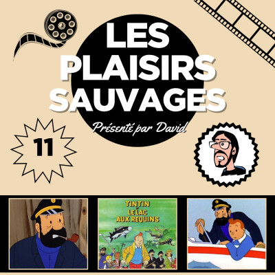 Les Plaisirs Sauvages n°11 - Tintin et le Lac aux requins [Sans spoilers] cover