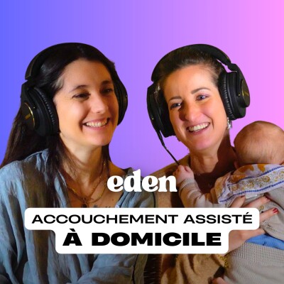 ACCOUCHEMENT ASSISTÉ À DOMICILE - Eden Stories (Maternité) cover