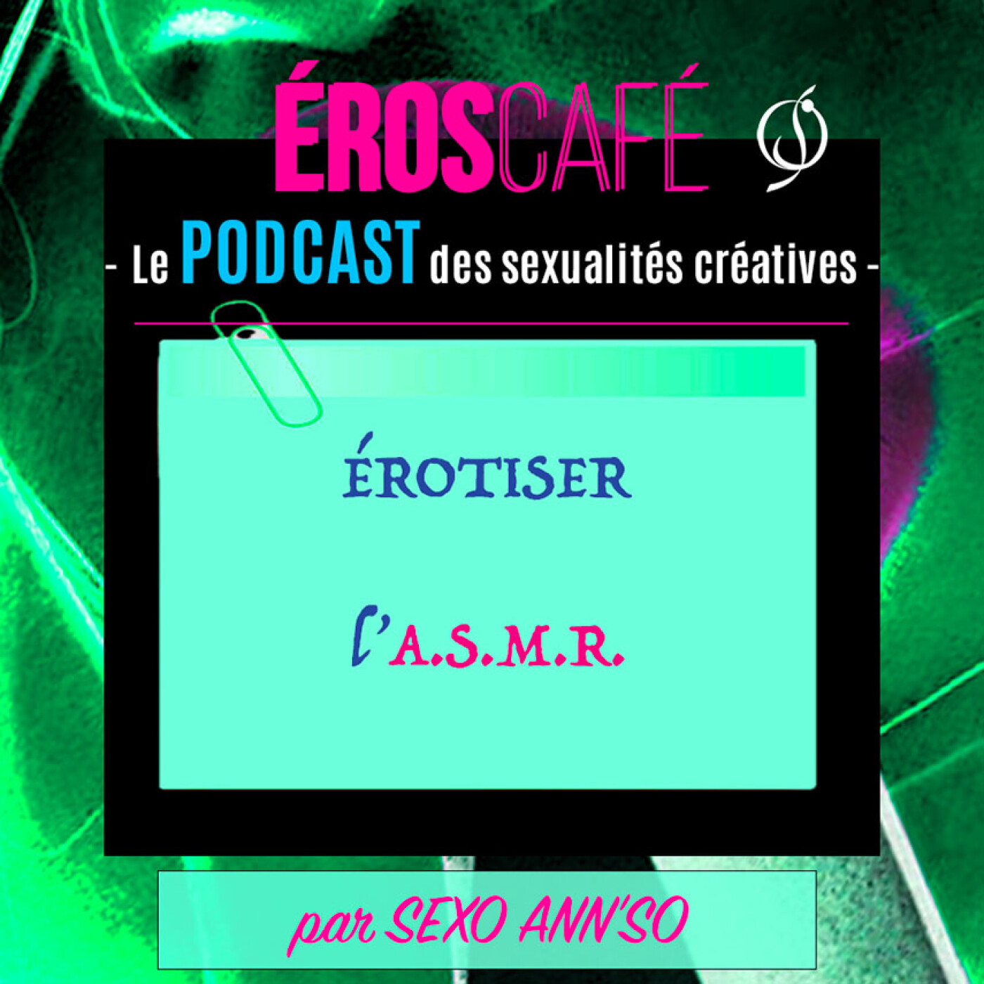 Erotiser l’ASMR - par Sexo Ann'So (6) episode artwork