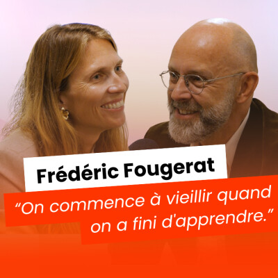 Frédéric Fougerat : 40 ans de communication et une leçon d’apprentissage continu cover