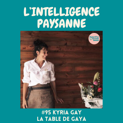 #95 Du champ à l'assiette : l’intelligence paysanne | Kyria Gay de La Table de Gaya cover