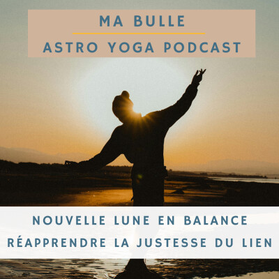 194. Nouvelle Lune en Balance: réapprendre la justesse du lien cover