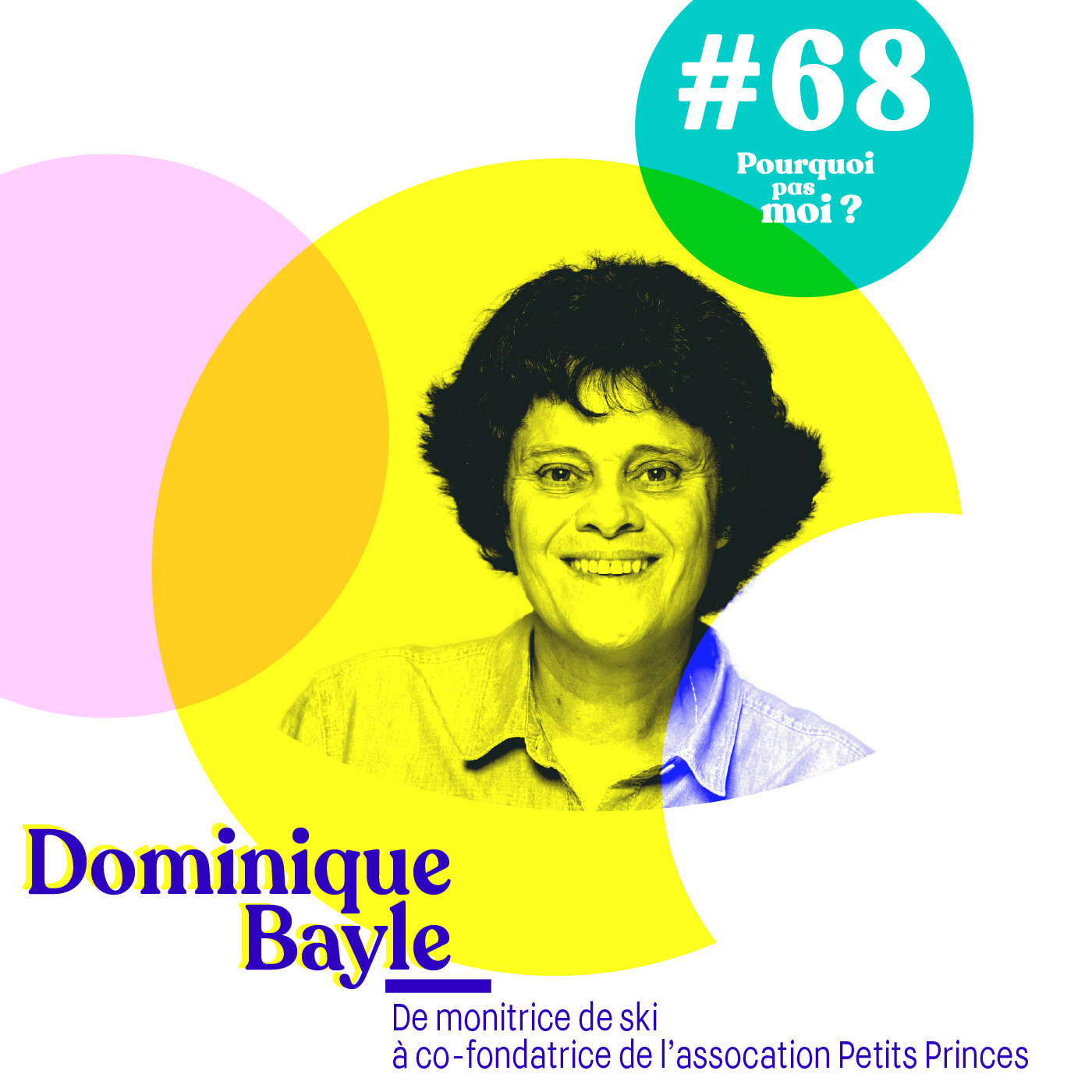 68 Dominique Bayle : De monitrice de ski à fondatrice de l'association Petits Princes