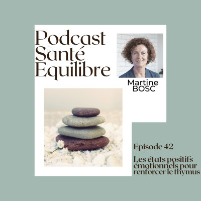 Episode 42 : Les états émotionnels positifs pour renforcer le thymus cover