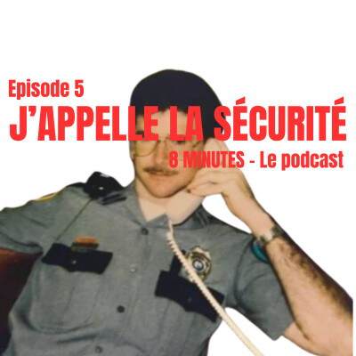 Episode 5 : J'appelle la sécurité cover