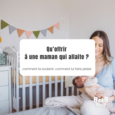 INFO FLASH : Qu’offrir à une maman qui allaite ? Comment la soutenir et lui faire plaisir ? cover