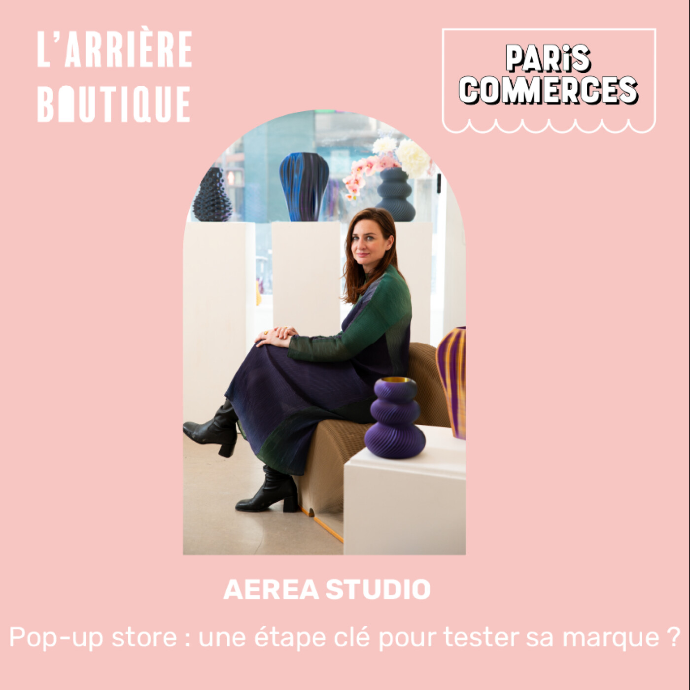 Pop-up store : une étape clé pour tester sa marque ? Le retour d’expérience d’Aerea Studio