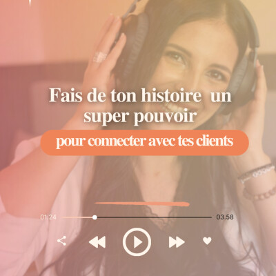 Fais de ton histoire un super pouvoir pour connecter avec tes clients cover
