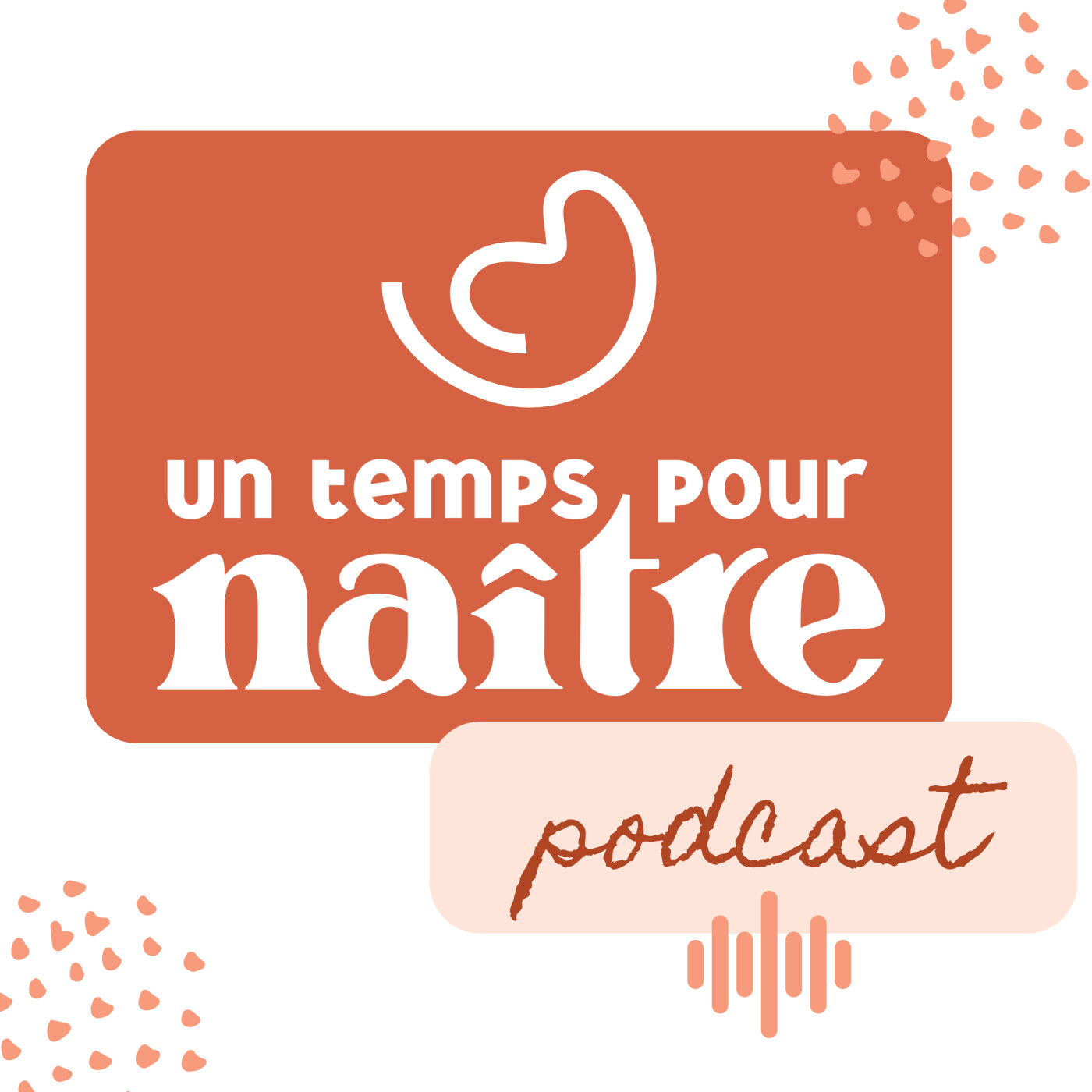 Illustration du podcast Un Temps pour Naître