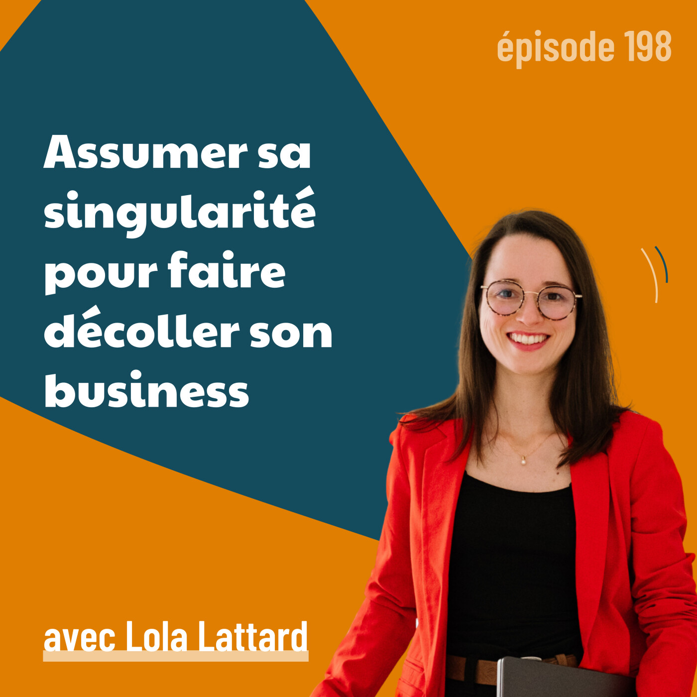 198 - Monopole personnel : la méthode pour transformer votre singularité en avantage concurrentiel ft. Lola Lattard