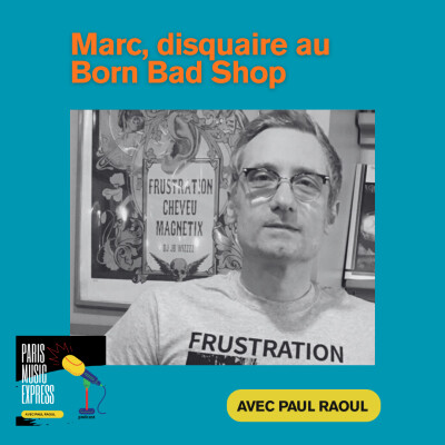 ENTRETIEN AVEC MARC, DISQUAIRE BORN BAD SHOP cover