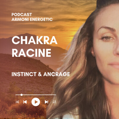 Connexion au monde physique, instinct et ancrage (Le chakra racine) cover