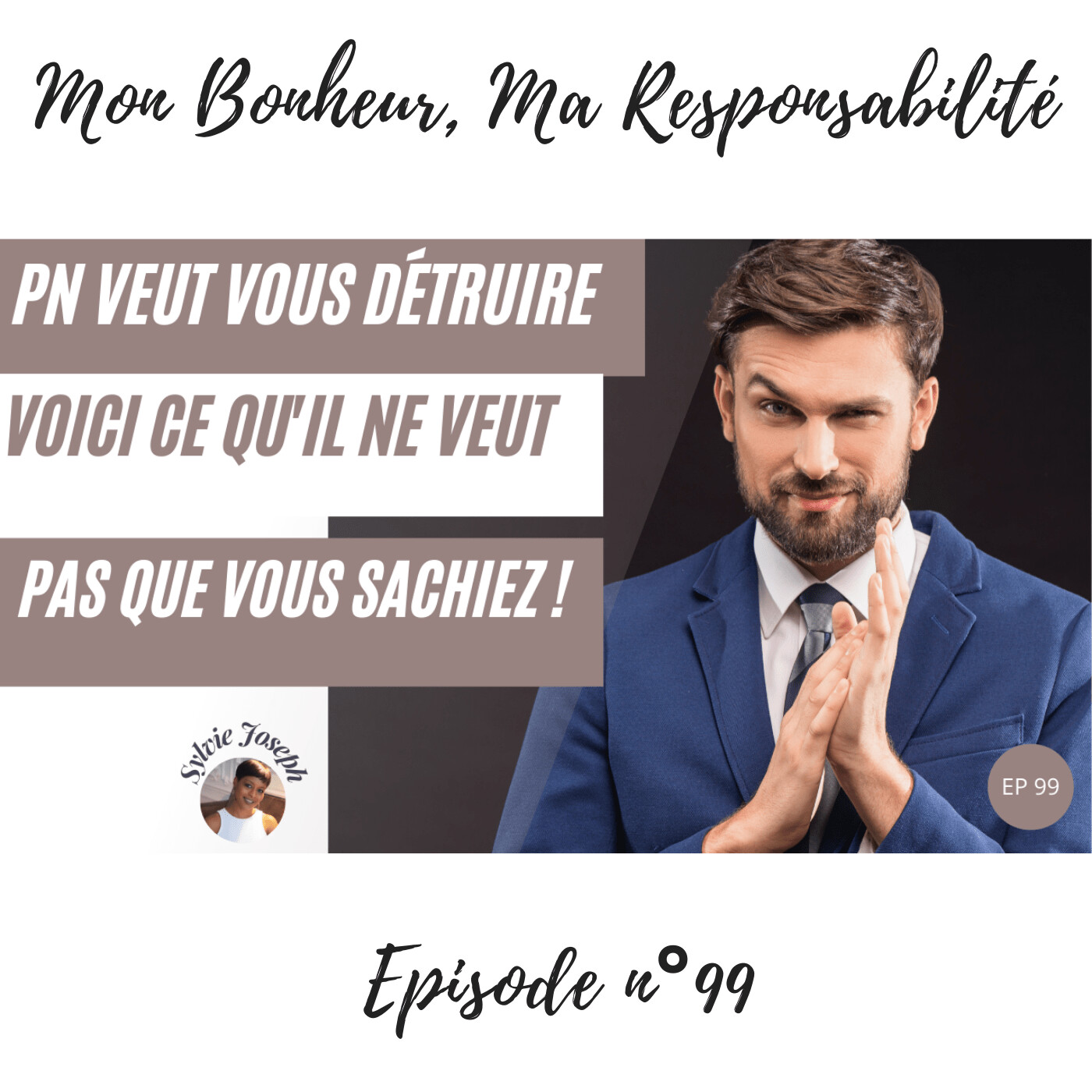Episode 99 : Quand le pervers narcissique détruit votre âme, voici ce qu'il vous cache ! episode artwork
