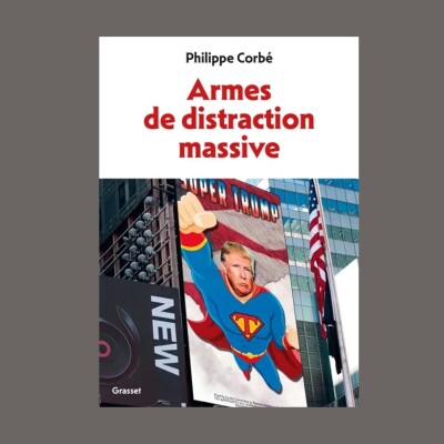 Philippe Corbé - Armes de distraction massive cover