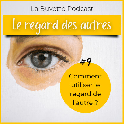 #9 Pourquoi utiliser le regard des autres ? cover