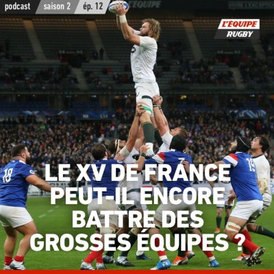 Le XV de France peut-il encore battre des grosses équipes ? cover