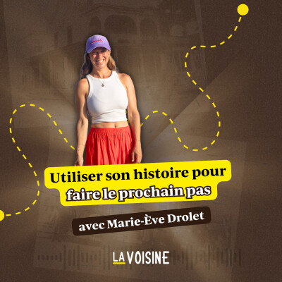 Ép. 38 // Utiliser son histoire pour faire le prochain pas avec Marie-Ève Drolet cover
