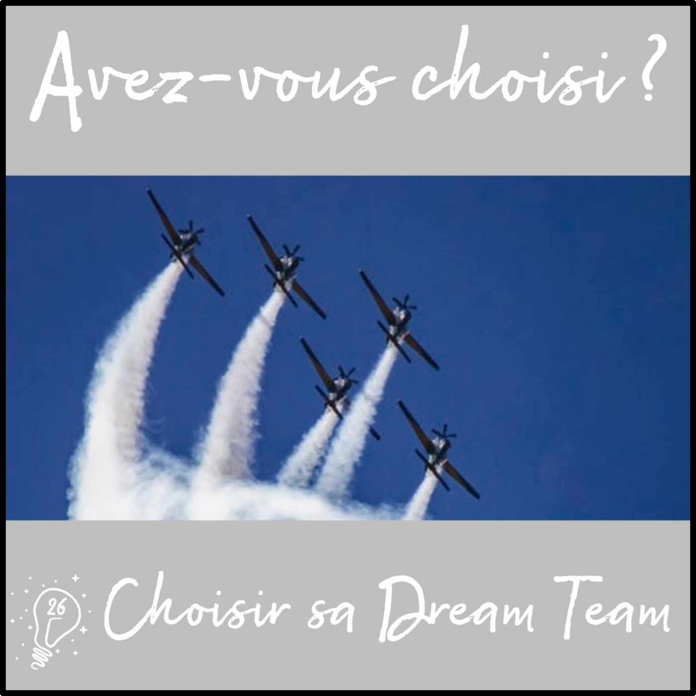 Avez-vous choisi ? - Episode 026 - Choisir sa Dream Team