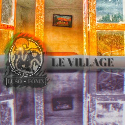 Luso-Fónix | Le village cover